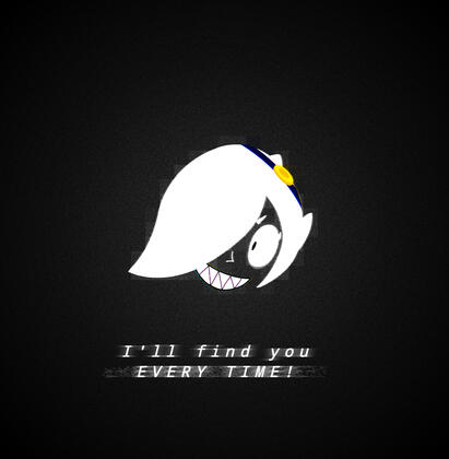 You can't get away from ME, EVER!